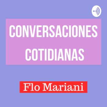 Conversaciones Cotidianas by Flo Mariani