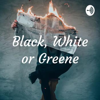 Black, White or Greene