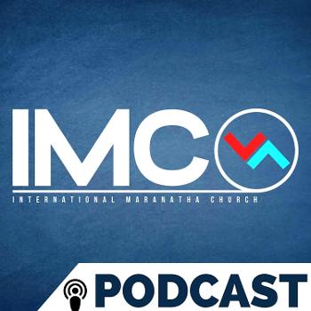 International Maranatha Church (IMC) - Podcast