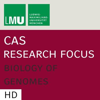 Center for Advanced Studies (CAS) Research Focus Biology of Genomes (LMU) - HD