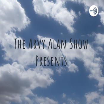 The Arvy Alan Show Presents