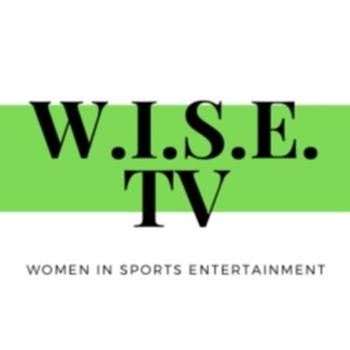 Women In Sports & Entertainment (W.I.S.E.) TV & Radio