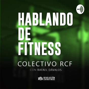 Colectivo RCF Hablando de Fitness