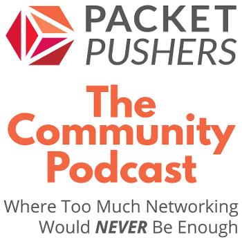 Packet Pushers - Community Show