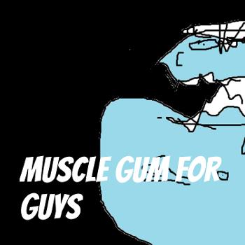 Muscle Gum for Guys