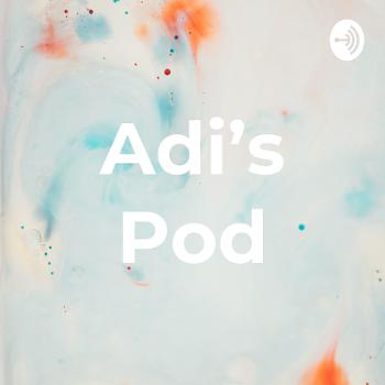 Adi's Podcast