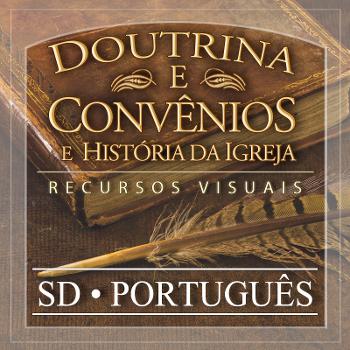 Doctrine and Covenants Visual Resources | SD | PORTUGUESE