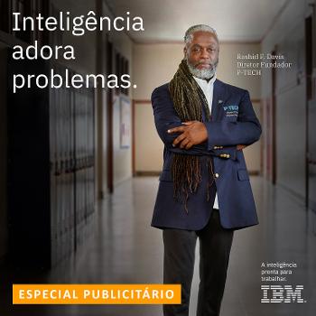 IBM - Inteligência Adora Problemas