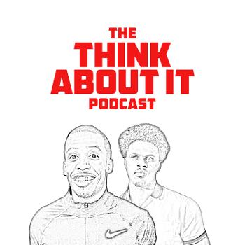 The Think About It Podcast