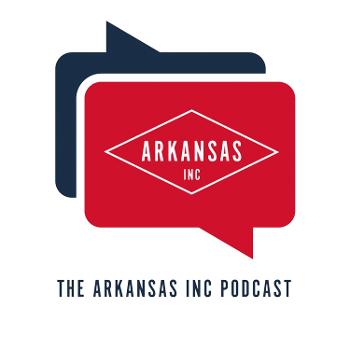 Arkansas Inc. Podcast