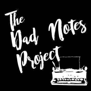 The Dad Notes Project