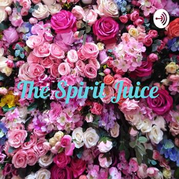 The Spirit Juice ✨🙏🤦🏽‍♀️