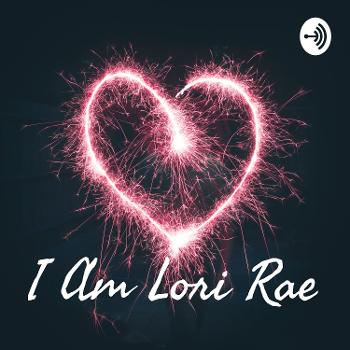 I Am Lori Rae