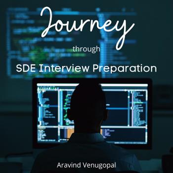 Journey through SDE Interview Preparation