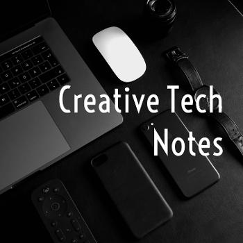 Creative Tech Notes