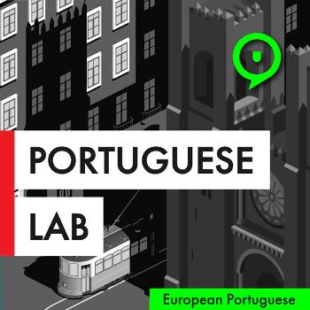 Portuguese Lab Podcast | Learn European Portuguese