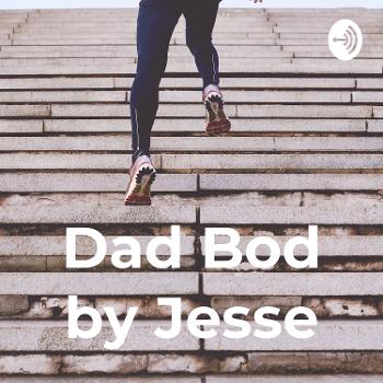 Dad Bod by Jesse