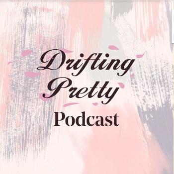 The Drifting Pretty Podcast