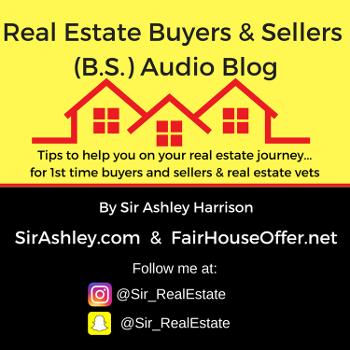 Real Estate Buyers & Sellers Audio Blog by Sir Ashley Harrison