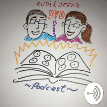 Ruth and Jeff’s DVD Binder Podcast
