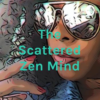 The Scattered Zen Mind