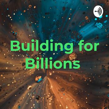 Building for Billions ❤️