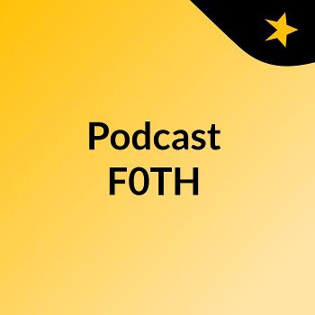 Podcast F0TH