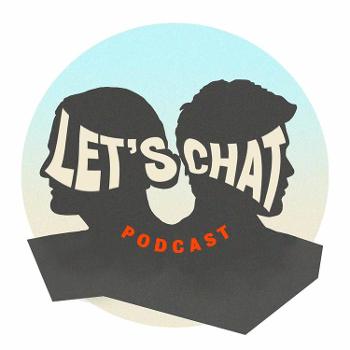Let's Chat Podcast