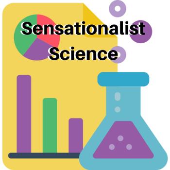 Sensationalist Science Podcast