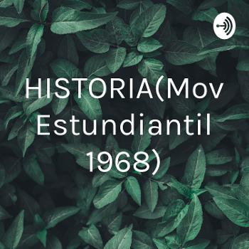 HISTORIA(Mov Estundiantil 1968)