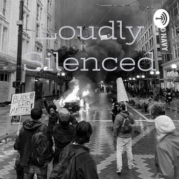 Loudly Silenced