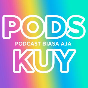 PODS KUY ( Podcast biasa aja )
