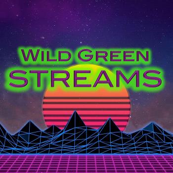 Wild Green Streams for Ecological Fiends