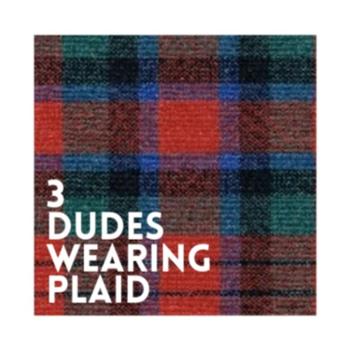 3 Dudes Wearing Plaid