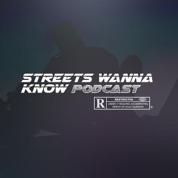 Streets Wanna Know
