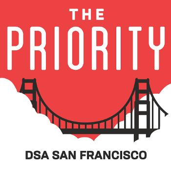 DSA San Francisco Presents: The Priority