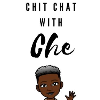 Chit Chat With Che