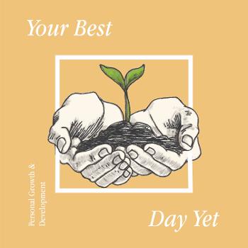Your Best Day Yet