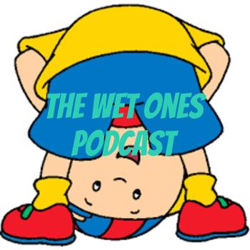 The Wet Ones Podcast