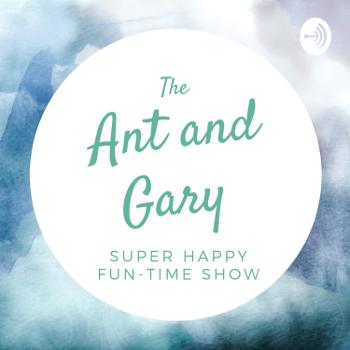 Ant and Gary's Super Happy Fun-Time Show