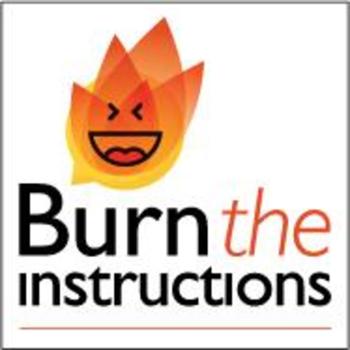 Burn the Instructions