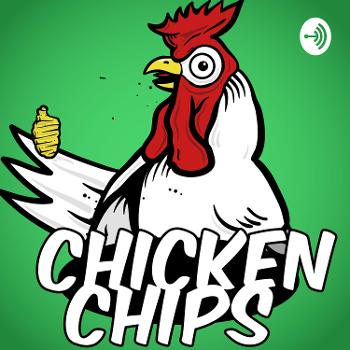 The Chicken Chips Podcast