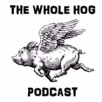 The Whole Hog Podcast