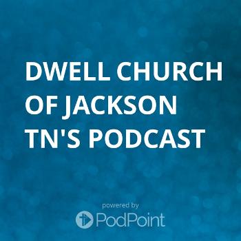 Dwell Church of jackson tn