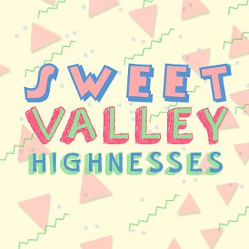 Sweet Valley Highnesses