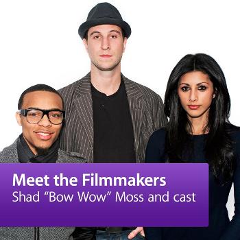 Shad “Bow Wow” Moss and cast: Meet the Filmmakers