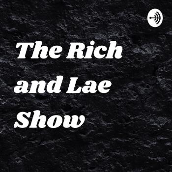 The Rich and Lae Show