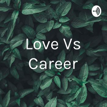 Love Vs Career