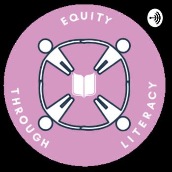 Get Lit with Equity Through Literacy