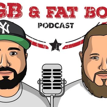 GB & Fat Boy Podcast